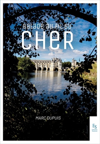 Marc Dupuis - Balade au fil du Cher.