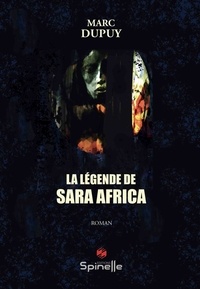 Marc Dupuy - La légende de Sara Africa.