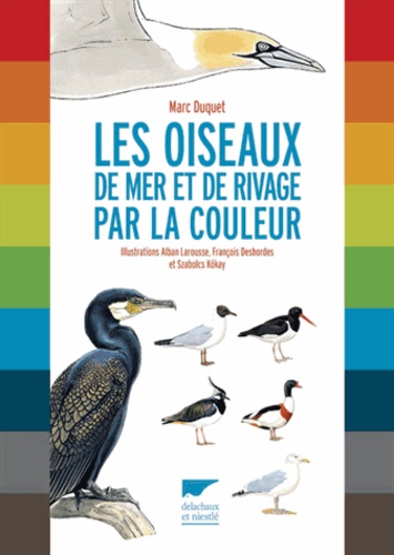 Marc Duquet - Les oiseaux de mer et de rivage par la couleur.