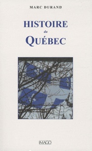 Marc Durand - Histoire du Québec.