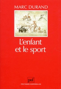 Marc Durand - L'Enfant Et Le Sport. 4eme Edition.