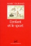 Marc Durand - L'Enfant Et Le Sport. 4eme Edition.