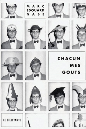Marc-Edouard Nabe - Chacun Mes Gouts. 2eme Edition.