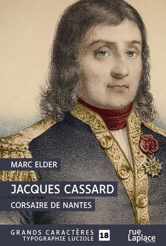 Jacques Cassard Corsaire de Nantes Edition en gros caractères