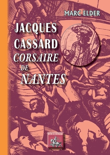 Jacques Cassard, corsaire de Nantes