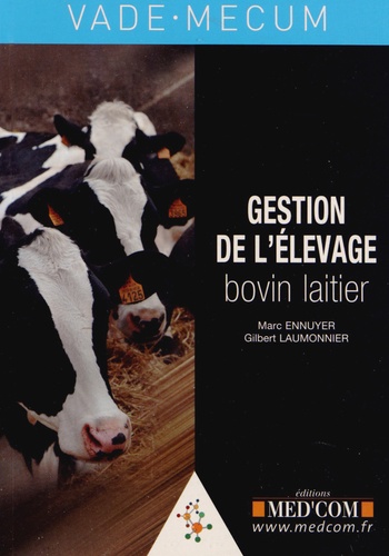 Marc Ennuyer et Gilbert Laumonnier - Gestion de l'élevage bovin laitier.