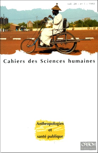 Marc-Eric Gruenais et  Collectif - Cahiers Des Sciences Humaines Volume 28 N°1 1992 : Anthropologies Et Sante Publique.