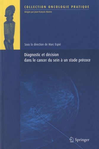 Marc Espié - Diagnostic et décision dans le cancer du sein à un stade précoce.