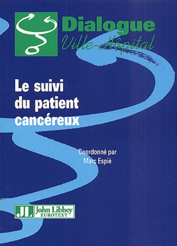 Marc Espié et  Collectif - Le Suivi Du Patient Cancereux.