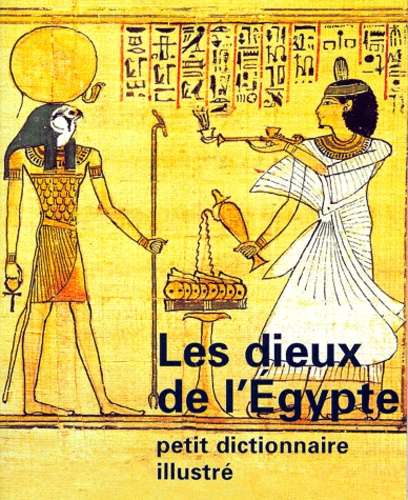 Marc Etienne - Les Dieux De L'Egypte. Petit Dictionnaire Illustre.