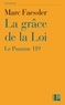 Marc Faessler - La grâce de la Loi - Le Psaume 119.