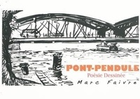 Marc Faivre - Pont-pendule - Poésie dessinée.