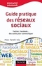 Marc Fanelli - Guide pratique des réseaux sociaux - Twitter, Facebook...des outils pour communiquer.