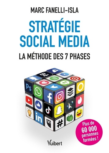 Stratégie Social Media. La méthode des 7 phases 1e édition