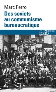 Marc Ferro - Des Soviets au communisme bureaucratique - Les mécanismes d'une subversion.