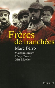 Marc Ferro - Frères de tranchées.