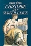 Marc Ferro - L'Histoire sous surveillance - Science et conscience de l'histoire.