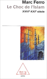 Le choc de l'Islam XVIIIème-XXIème siècle
