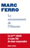 Marc Ferro - Le retournement de l'Histoire.