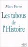 Marc Ferro - Les Tabous De L'Histoire.