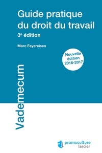 Marc Feyereisen - Guide pratique du droit du travail.