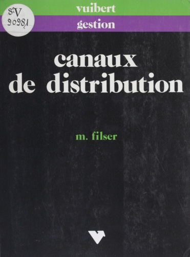 Canaux De Distribution. Description, Analyse, Gestion