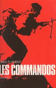 Marc Flament et René-Paul Bonnet - Les commandos.