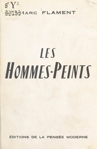 Marc Flament - Les hommes-peints.