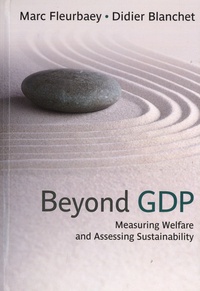 Marc Fleurbaey et Didier Blanchet - Beyond GDP - Measuring Welfare and Assessing Sustainability.