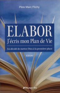 Marc Flichy - Elabor - J'écris mon plan de vie.