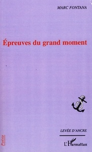 Marc Fontana - Epreuves du grand moment.