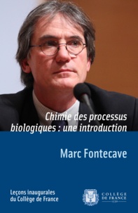 Marc Fontecave - Chimie des processus biologiques : une introduction.