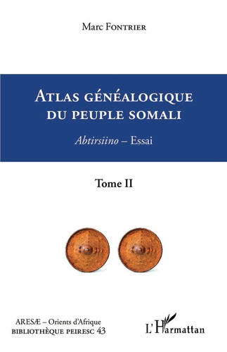 Atlas généalogique du peuple somali. Abtirsiino - essai, Tome 2