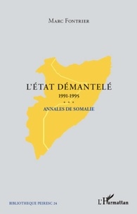 Marc Fontrier - L'Etat démantelé 1991-1995 - Annales de Somalie.