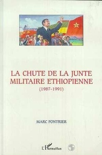 Marc Fontrier - La chute de la junte militaire éthiopienne - 1987-1991, chroniques de la République populaire et démocratique d'Éthiopie.