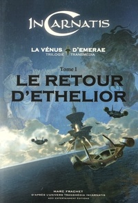 Marc Frachet - La Vénus d'Emerae Tome 1 : Le retour d'Ethelior.
