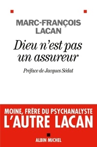 Marc François Lacan - Dieu n'est pas un assureur - Oeuvre 1, Anthropologie et psychanalyse.