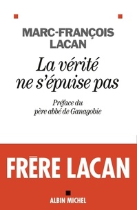 Marc François Lacan - La vérité ne s'épuise pas - Oeuvre 2, Exégèse et théologie.