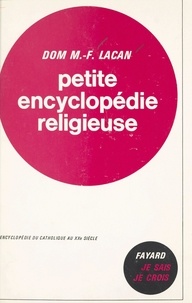 Marc-François Lacan - Petite encyclopédie religieuse - À l'écoute des mots.