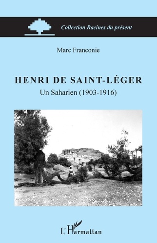 Henri de Saint-Léger. Un Saharien (1903-1916)