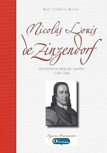 Nicolas Louis de Zinzendorf. Un éclaireur au temps des Lumières (1700-1760)