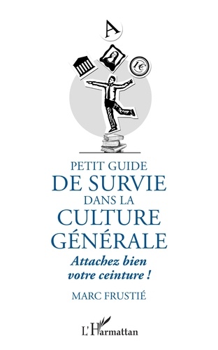 Petit guide de survie dans la culture générale... de Marc Frustié - Grand  Format - Livre - Decitre