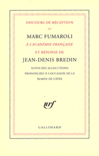 Marc Fumaroli et Jean-Denis Bredin - Discours de réception de Marc Fumaroli à l'Académie française.