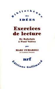 Marc Fumaroli - Exercices de lecture - De Rabelais à Paul Valéry.