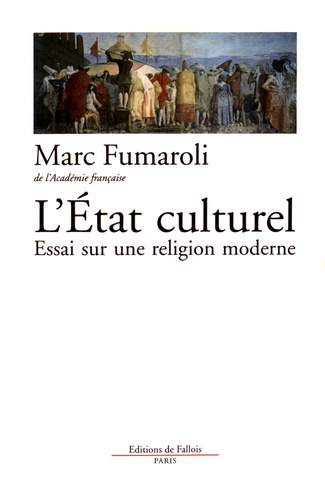 Marc Fumaroli - L'Etat culturel - Une religion moderne.