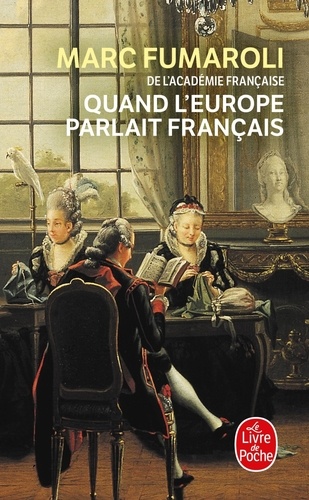 Marc Fumaroli - Quand L'Europe Parlait Francais.