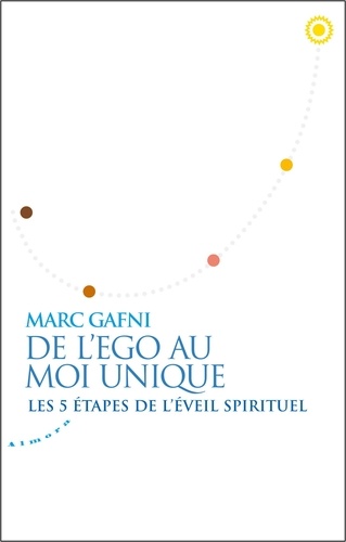 De l'égo au moi unique. Les 5 étapes de l'éveil spirituel