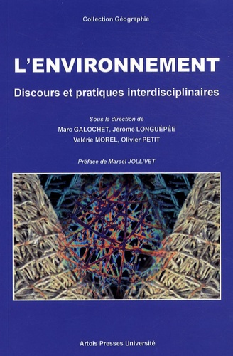 Marc Galochet et Jérôme Longuépée - L'environnement - Discours et pratiques interdisciplinaires.