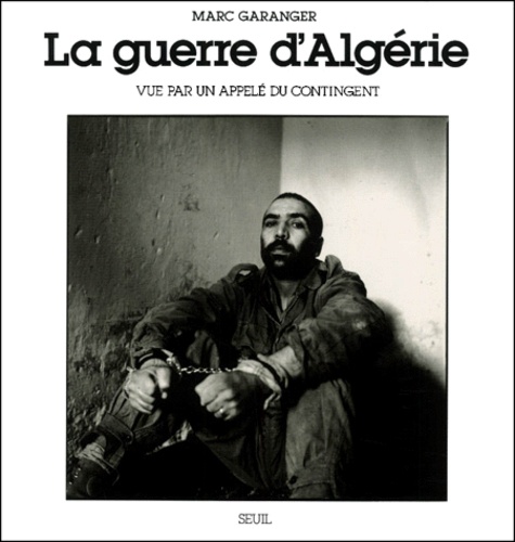 La Guerre D'Algerie Vue Par Un Appele Du Contingent