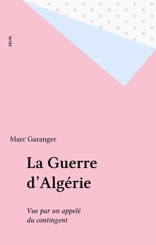 La guerre d'Algérie vue par un appelé du contingent